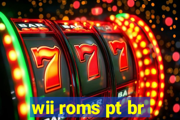 wii roms pt br